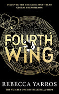 Fourth Wing: DISCOVER THE GLOBAL PHENOMENON THAT EVERYONE CAN'T STOP TALKING ABOUT!: Discover the instant Sunday Times and number one global bestselling phenomenon!* (The Empyrean)