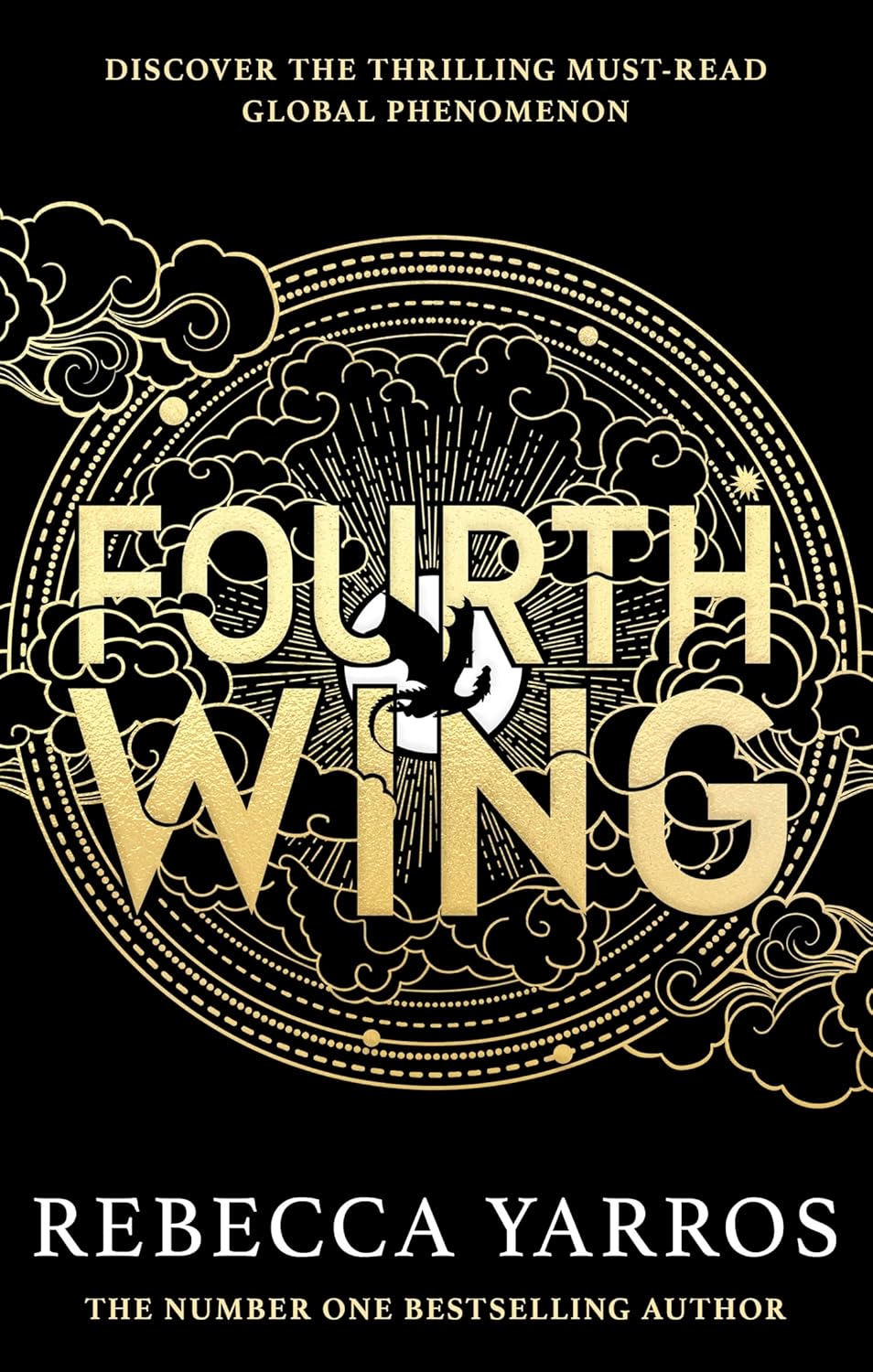 Fourth Wing: DISCOVER THE GLOBAL PHENOMENON THAT EVERYONE CAN'T STOP TALKING ABOUT!: Discover the instant Sunday Times and number one global bestselling phenomenon!* (The Empyrean)